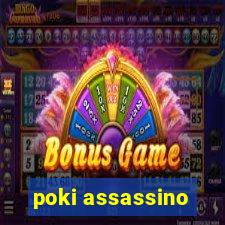 poki assassino